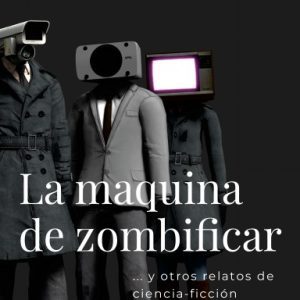 La máquina de zombificar